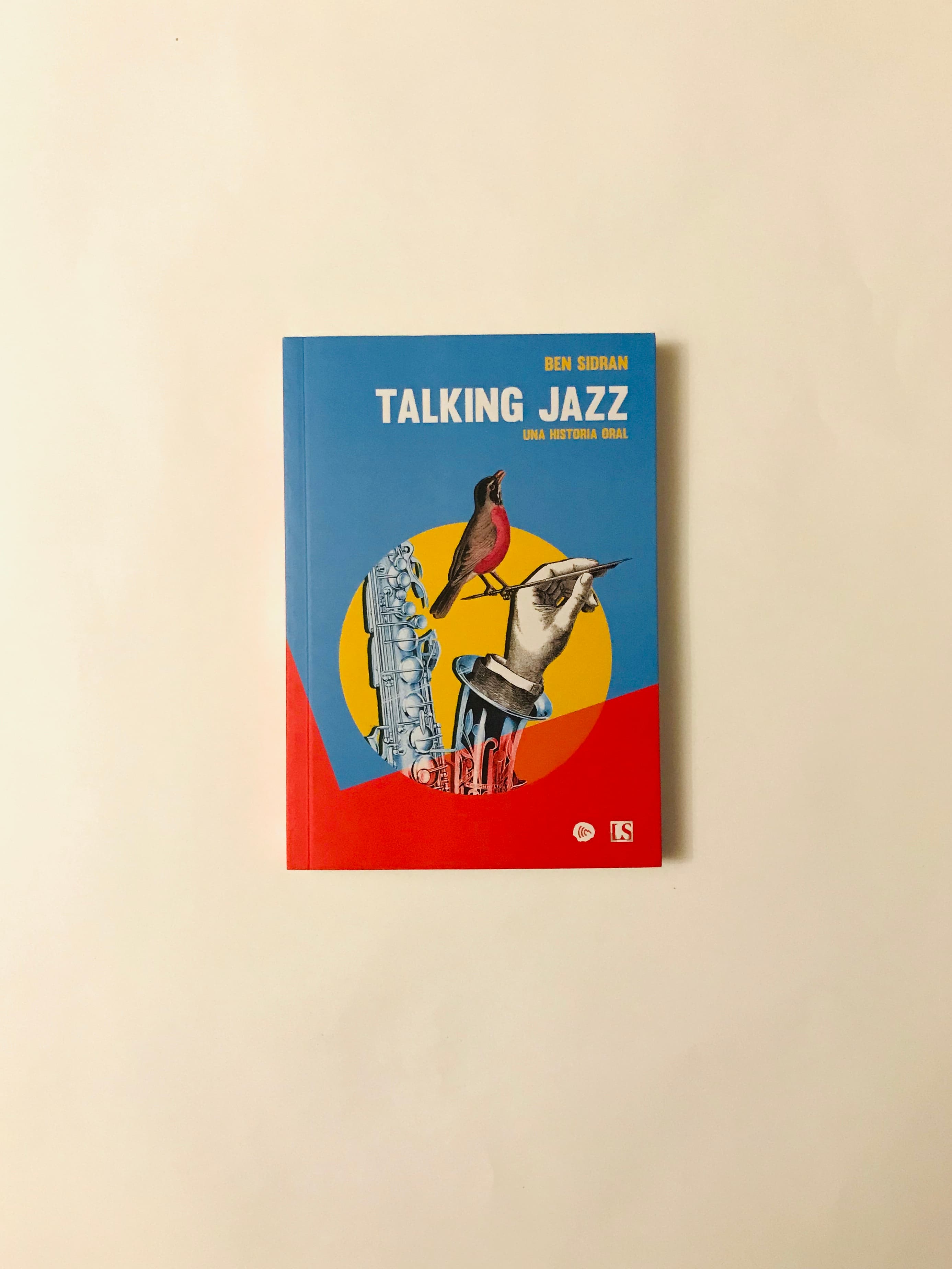 "TALKING JAZZ. UNA HISTORIA ORAL", de Ben Sidran