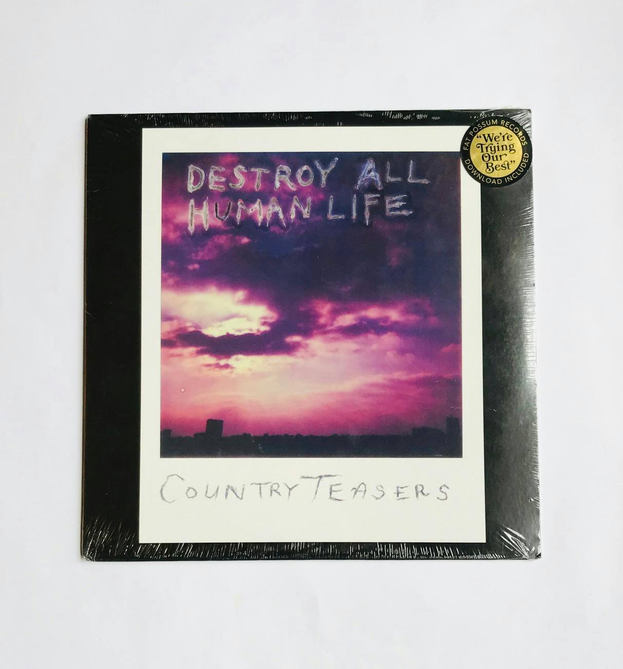 "DESTROY ALL HUMAN LIFE", LP de Country Teasers