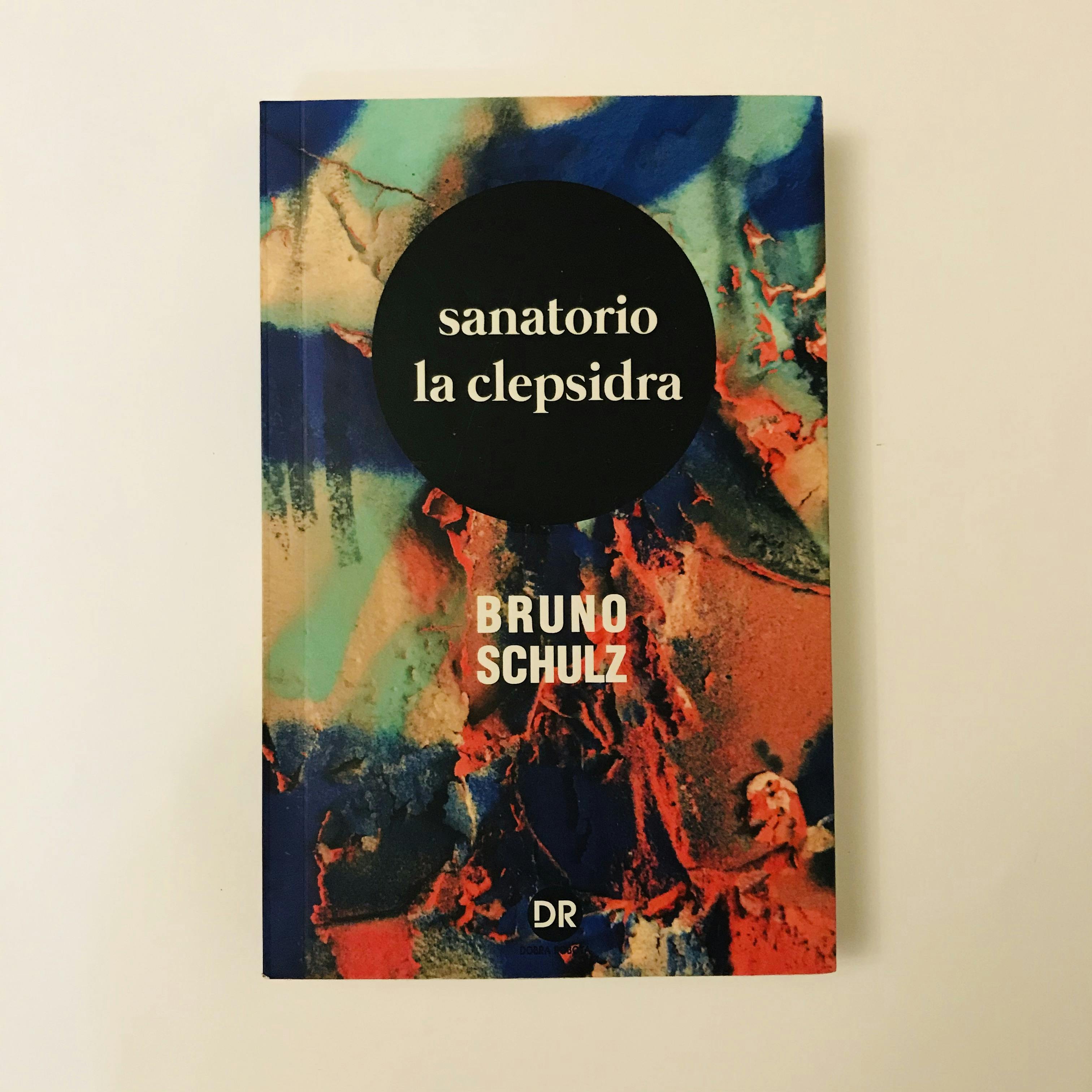 "SANATORIO LA CLEPSIDRA", de Bruno Schulz