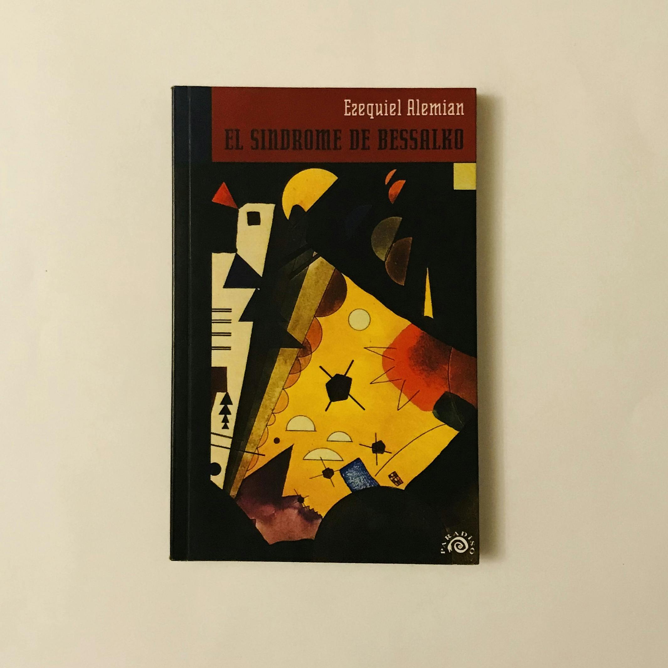 "EL SÍNDROME DE BESSALKO", de Ezequiel Alemian